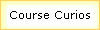 Course Curios